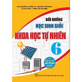 Bồi Dưỡng Khoa Học Tự Nhiên 6 - Dùng Chung Các Bộ Sgk Hiện Hành - Hồng Ân - An