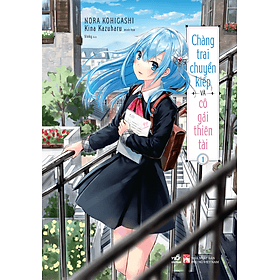 Chàng Trai Chuyển Kiếp Và Cô Gái Thiên Tài - Tập 1 - Gã