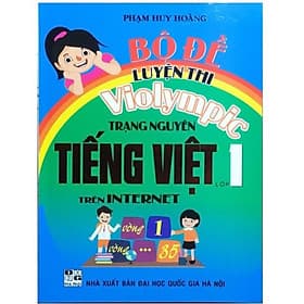 Bộ Đề Luyện Thi Violympic Trạng Nguyên Tiếng Việt Trên Internet Lớp 1 - Nguyên Nhã