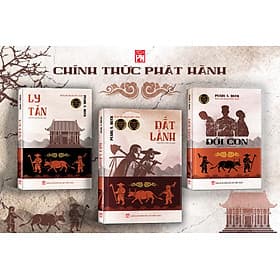 Bộ Ba Tiểu Thuyết (ĐẤT LÀNH - ĐỜI CON - LY TÁN) (Đưa ta về mảnh "đất lành" của PEARL S. BUCK sau 20 năm vắng bóng (BESTBOOKS - BÌNH BOOK) - Lý Nam