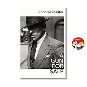 A Gun for Sale by Graham Greene | Thriller / Crime Fiction / Ngoại văn Giật gân / Tội phạm - Vintage Classics