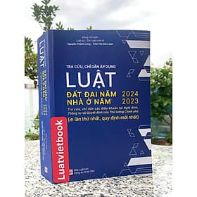 Tra cứu, chỉ dẫn áp dụng Luật Đất Đai năm 2024- Luật Nhà Ở năm 2023 - Nhã Nam