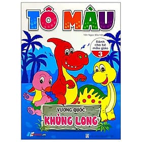 Tô Màu - Vương Quốc Khủng Long - Tập 3 (Dành Cho Bé Mẫu Giáo) - Long