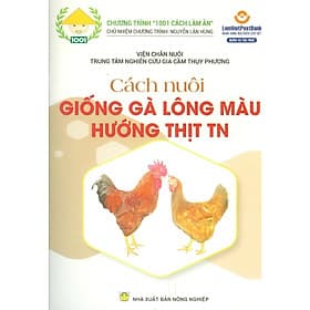 Cách Nuôi Giống Gà Lông Màu Hướng Thịt TN - NXB Nông Nghiệp - Gã