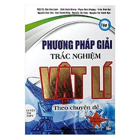 Phương Pháp Giải Trắc Nghiệm Vật Lí Theo Chuyên Đề - Luyện Thi THPT - Tập 1 - Hồng Ân - Theo Theobald