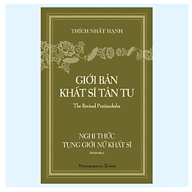 Giới Bản Khất Sĩ Tân Tu - Nghi Thức Tụng Giới Nữ Khất Sĩ - Thích Nhất Hạnh (PNB) - 