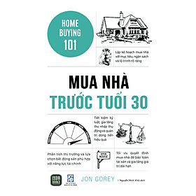 MUA NHÀ TRƯỚC TUỔI 30 – Jon Gorey – Nguyễn Minh Khôi dịch – 1980 BOOKS - 