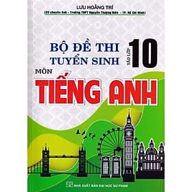 Bộ Đề Thi Tuyển Sinh Vào Lớp 10 Môn Tiếng Anh ( HA-MK) - An Thi