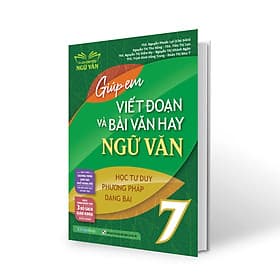 Sách Giúp em viết đoạn và bài văn hay Ngữ Văn 7 - Văn