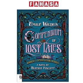 Sách ngoại văn: Emily Wilde's Compendium Of Lost Tales - Emily Hunt