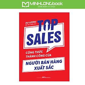 Sách: Top Sales - Công Thức Thành Công Của Người Bán Hàng Xuất Sắc - Thanh Thanh