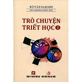 Trò Chuyện Triết Học - Tập 2 - Bùi Văn Nam Sơn - Thời Đại Books - Chuyện