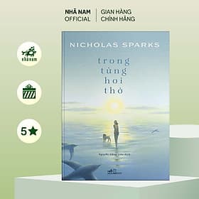 Trong từng hơi thở - NICHOLAS SPARKS - Nhã Nam Official - Nhã Nam