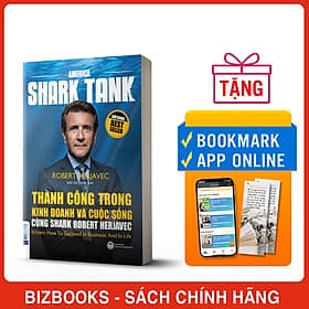 Sách America Shark Tank: Thành Công Trong Kinh Doanh Và Cuộc Sống Cùng Shark Robert Herjavec