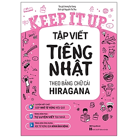 Keep It Up - Tập Viết Tiếng Nhật Theo Bảng Chữ Cái Hiragana - Theo Theobald
