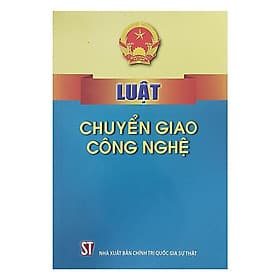 Luật Chuyển Giao Công Nghệ - NXB Chính Trị Quốc Gia