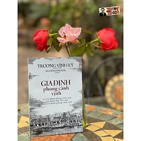 GIA ĐỊNH PHONG CẢNH VỊNH – Trương Vĩnh Ký - NXB Trẻ - Trương Vi