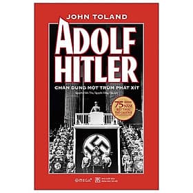 Sách Tác phẩm đồ sộ và chi tiết nhất mà nhân loại từng có về Adolf Hitler: Adolf Hitler - Chân Dung Một Trùm Phát Xít ( tái bản 2020) - Ume Chan