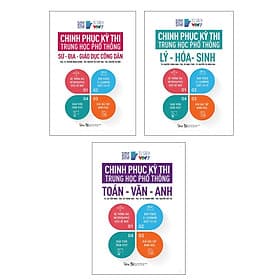 Combo Trọn Bộ 3 Cuốn Chinh Phục Kỳ Thi Trung Học Phổ Thông: Lý - Hóa - Sinh; Sử - Địa - Giáo Dục Công Dân; Toán - Văn - Anh - Lý Gia