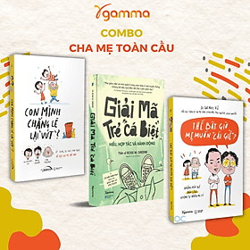 Combo Sách Cho Cha Mẹ: Giải Mã Trẻ "Cá Biệt" + Con Mình Chẳng Lẽ Lại Vứt + Thế Bây Giờ Mẹ Muốn Cái Giề? - Chà