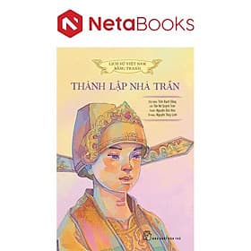 Lịch Sử Việt Nam Bằng Tranh Màu - Thành Lập Nhà Trần - Nam Trần