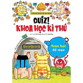 Quiz - Khoa Học Kì Thú - Toán Học Đố Mẹo - NXB Kim Đồng - Kim