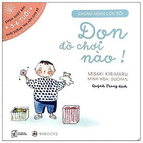 Sách Ehon Chúng Mình Lớn Rồi - Dọn Đồ Chơi Nào - Minh Minh