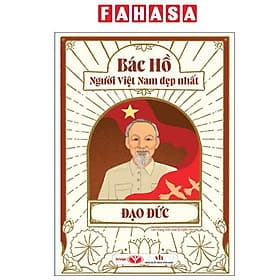 Bác Hồ - Người Việt Nam Đẹp Nhất - Đạo Đức - Nam Việt