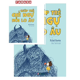 Giúp Trẻ Chế Ngự Nỗi Lo Âu - Au Min