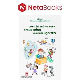 Lớn Lên Thông Minh - Kỹ Năng Sống Cho Tuổi Học Trò - Minh Thông