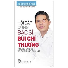 Sách Hỏi Đáp Cùng Bác Sĩ Bùi Chí Thương - Những Vấn Đề Về Sức Khỏe Phụ Nữ - 