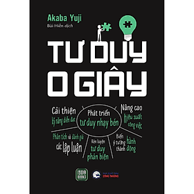Sách Tư Duy 0 Giây - Akaba Yuji