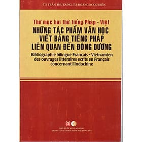 Những tác phẩm văn học viết bằng tiếng Pháp lên quan đến Đông Dương (Thư mục Pháp - Việt) - Việt Thư