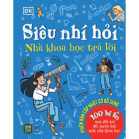 Sách Siêu Nhí Hỏi Nhà Khoa Học Trả Lời - 100 Bí Ẩn Mọi Đứa Trẻ Đều Muốn Hỏi Một Nhà Khoa Học - Nha Nha