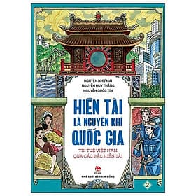 Hiền Tài Là Nguyên Khí Quốc Gia - Trí Tuệ Việt Nam Qua Các Bậc Hiền Tài - Tập 2