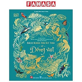 Bách Khoa Thư Kỳ Thú Về Động Vật - Bách Khoa