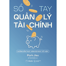Sách Sổ Tay Quản Lý Tài Chính: Hướng Dẫn Thực Hành 60 Ngày Tiết Kiệm - Nha Nha