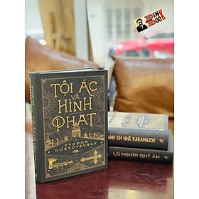 TỘI ÁC VÀ HÌNH PHẠT– Fyodor Dostoyevsky - Lý Quốc Sỉnh dịch – NXB Hà Nội - Nhã Nam - Fyodor Dostoyevsky