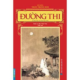 Sách Đường Thi - In Theo Bản Của Tân Việt 1950 (Dịch Ra Thơ Việt Văn - 336 Bài) - Minh Minh