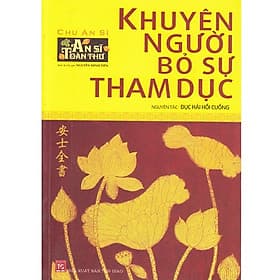 An Sĩ Toàn Thư - Khuyên Người Bỏ Sự Tham Dục - Thư An