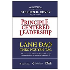 Sách Lãnh Đạo Theo Nguyên Tắc (Principle-Centered Leadership) - Stephen R. Covey - PACE Books - Nguyên
