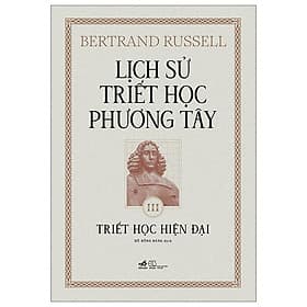 Lịch Sử Triết Học Phương Tây - Tập 3 - Triết Học Hiện Đại - Phương Phương