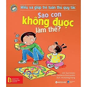 Hiểu Về Cảm Xúc Và Hành Vi Của Trẻ - Sao Con Không Được Làm Thế? (Hiểu Và Giúp Trẻ Tuân Thủ Quy Tắc)_AL - Quý Somsen