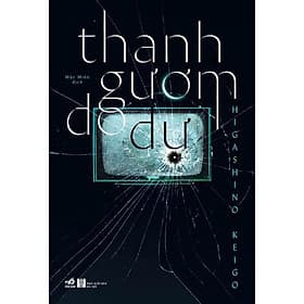 Thanh gươm do dự (Higashino Keigo) - Bản Quyền - KEI