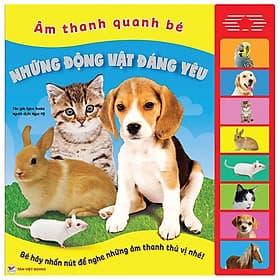 Sách Âm Thanh - Âm Thanh Quanh Bé - Những Động Vật Đáng Yêu - Thanh Thanh