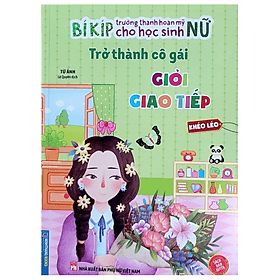 Bí kíp trưởng thành hoàn mỹ cho học sinh nữ - giỏi giao tiếp - Thanh Hoa