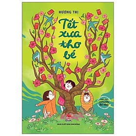 Viết Cho Những Điều Bé Nhỏ - Tết Xưa Thơ Bé - Kim