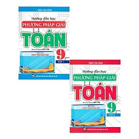 Hướng Dẫn Học Và Phương Pháp Giải Toán 9 - Combo 2 Tập - Bám Sát SGK Chân Trời Sáng Tạo - Hồng Ân