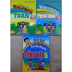 Combo Hướng Dẫn Giải ViOlympic Toán 5 +Violympic Tiếng Anh 5 + Bộ Đề Luyện Thi Violympic Tiếng Việt 5 (3 cuốn ) - Toan Ánh