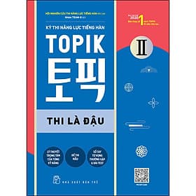Sách Kỳ Thi Năng Lực Tiếng Hàn Topik II - Thi Là Đậu - Hội nghiên cứu thi năng lực tiếng Hàn